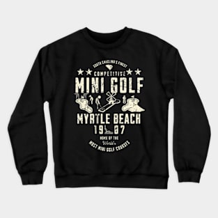 South Carolina'S Finest Mini Golf Myrtle Beach 1987 Vintage Crewneck Sweatshirt